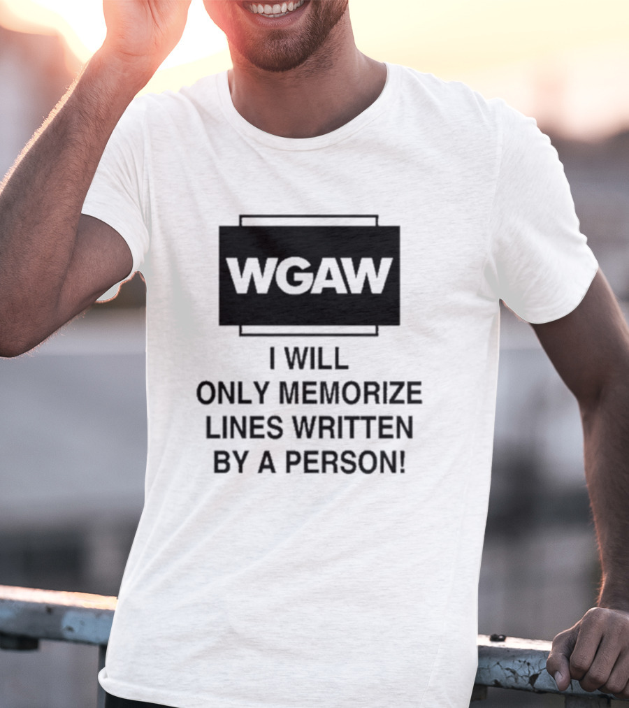 WGAW I Will Only Memorize Lines Written By A Person T-Shirt