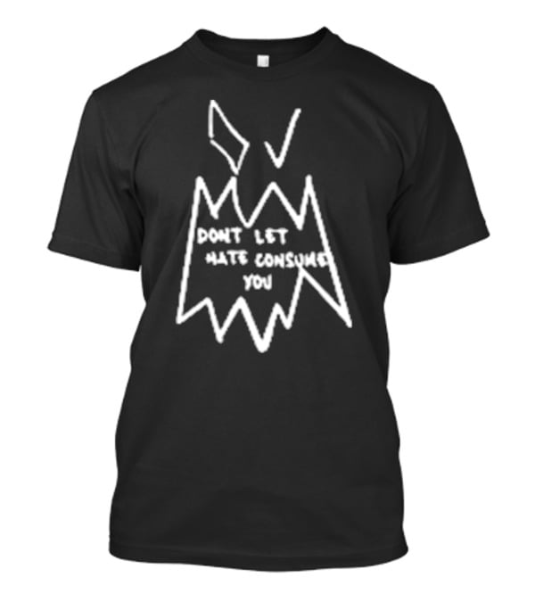 Don’t Let Hate Consume You Flame T-Shirt
