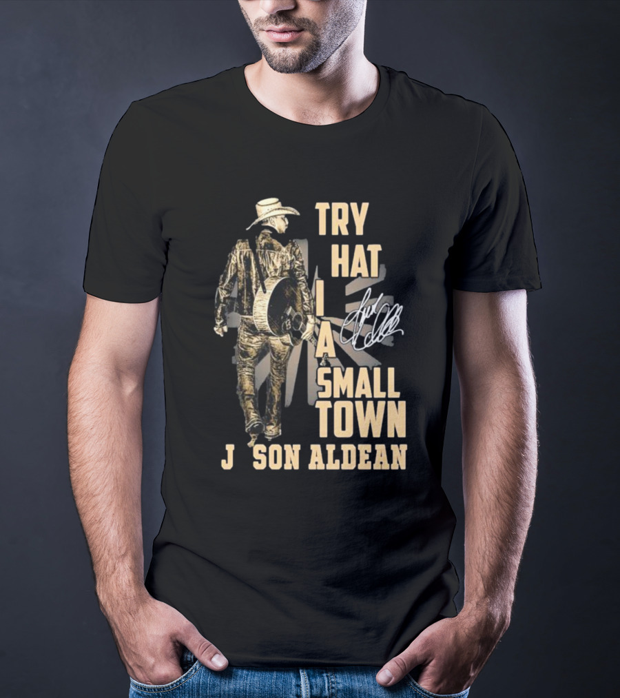 Jason Aldean Try That In A Small Town Country Music T-Shirt