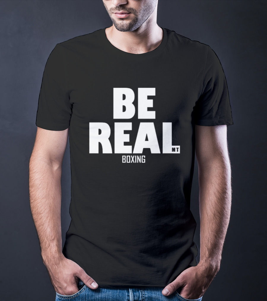 BE REAL Boxing MT Mike Tyson T-Shirt