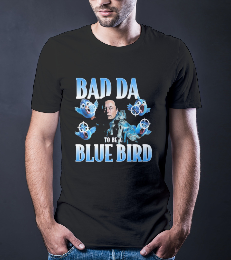 Bad Day To Be A Blue Bird Parody With Targeted Blue Birds And Iconic Figure T-Shirt