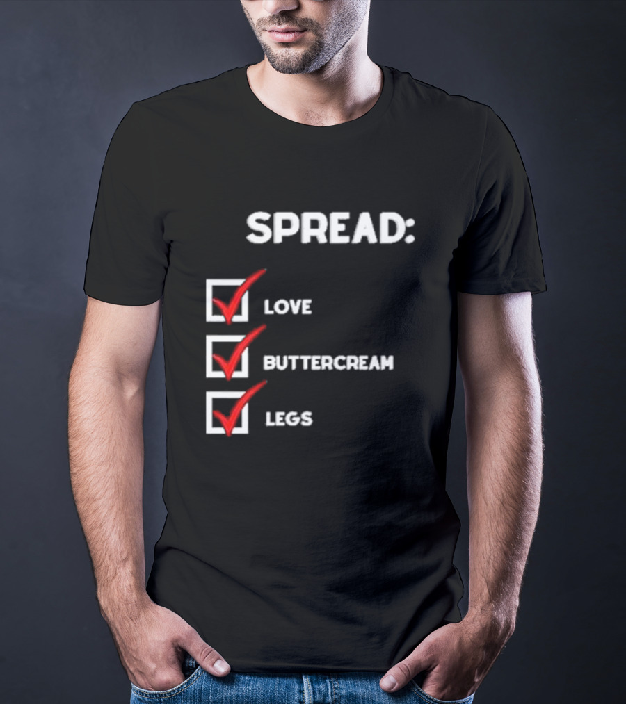 Josueluciano91 Spread Love Buttercream Legs Checklist T-Shirt