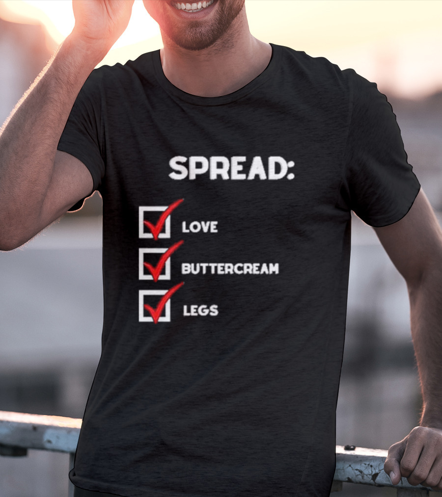 Josueluciano91 Spread Love Buttercream Legs Checklist T-Shirt
