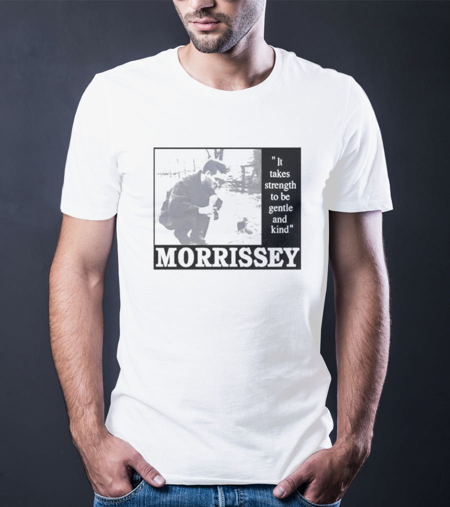 Morrissey It Takes Strength To Be Gentle And Kind T-Shirt
