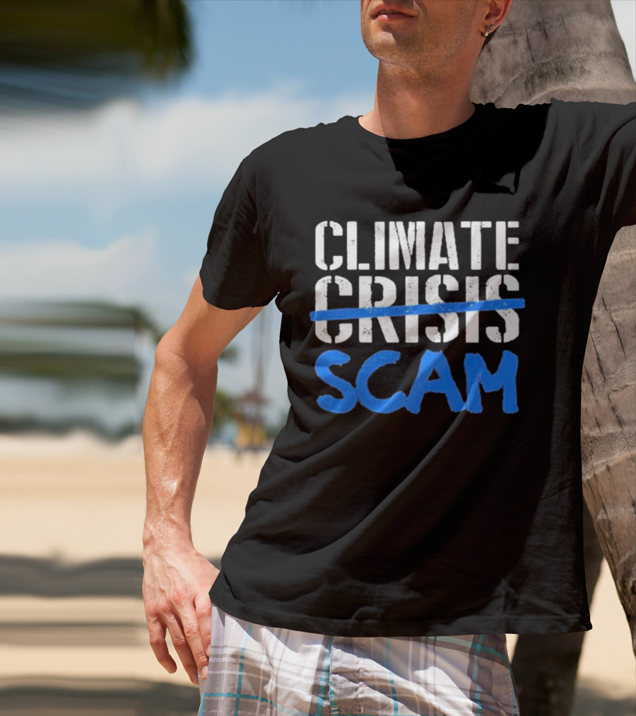 Climate Crisis Scam Controversy Text T-Shirt