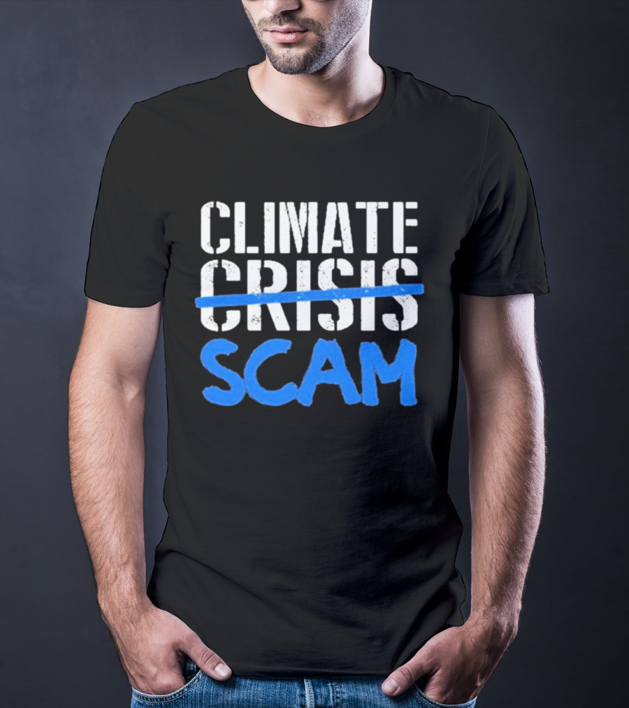 Climate Crisis Scam Controversy Text T-Shirt