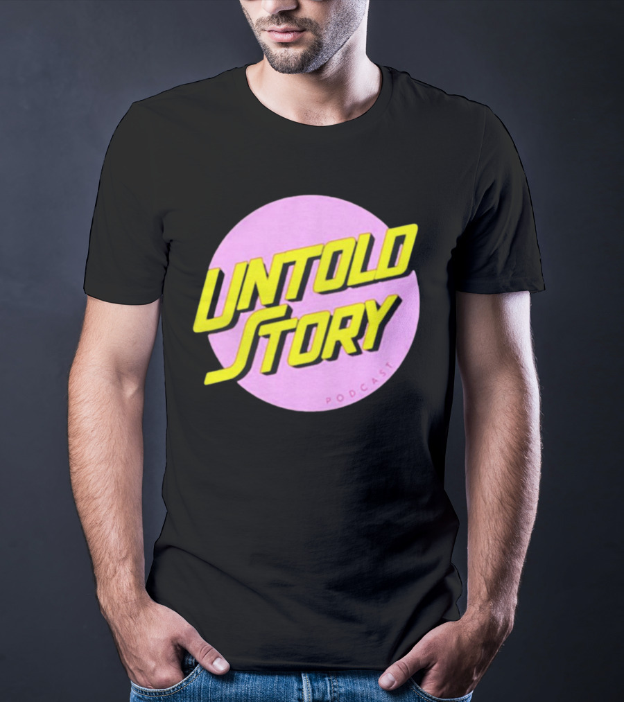 UNTOLD STORY PODCAST T-Shirt