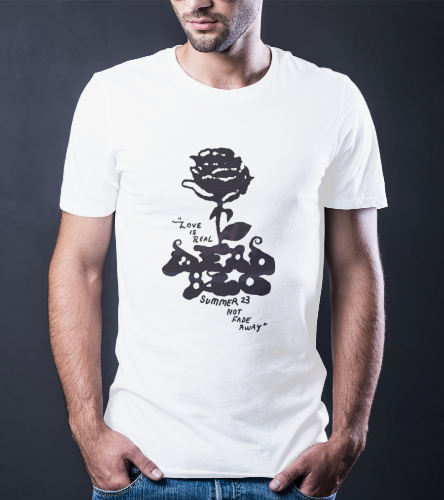 Dead And Company Summer 23 Love Is Real Not Fade Away T-Shirt