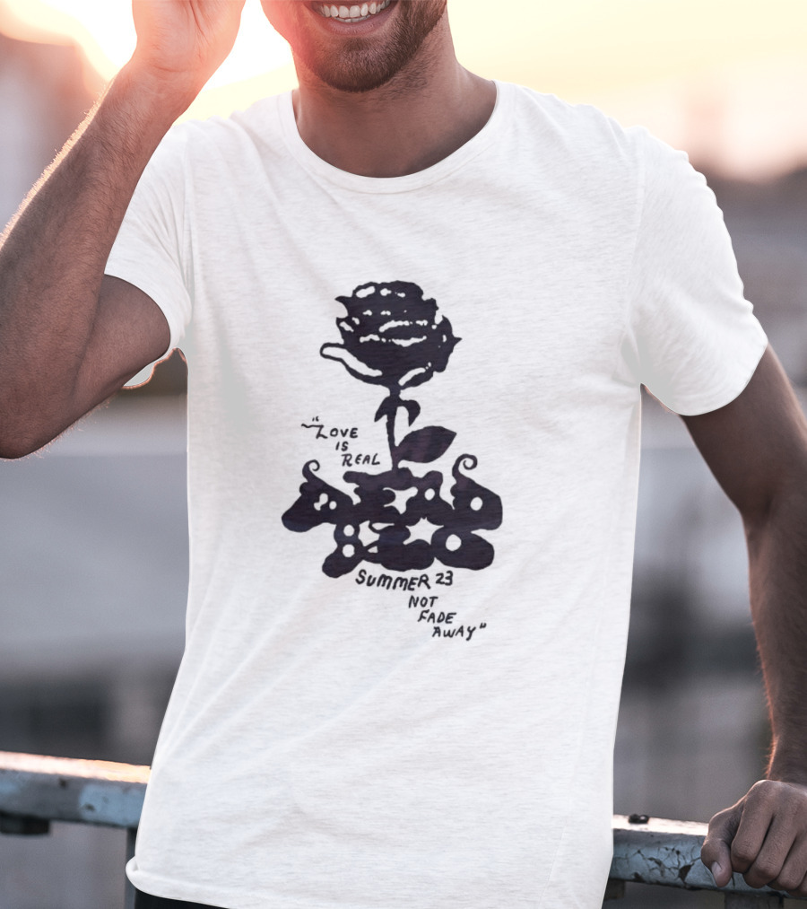 Dead And Company Summer 23 Love Is Real Not Fade Away T-Shirt