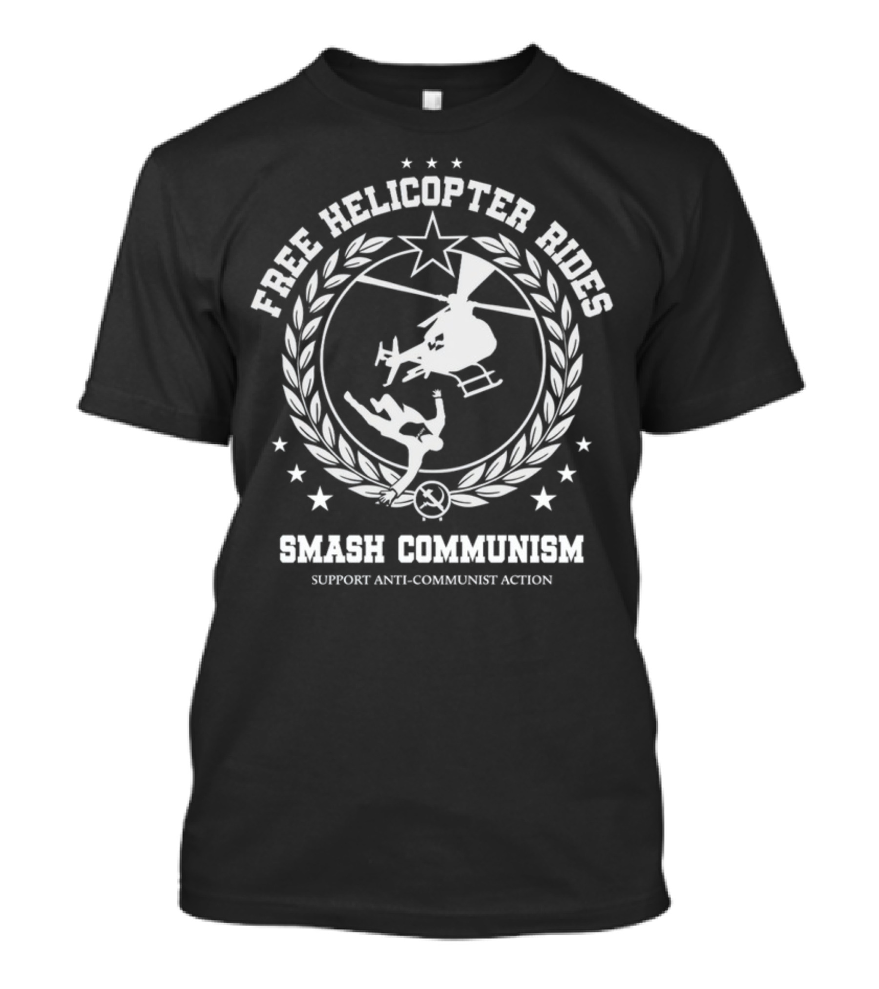 Free Helicopter Rides Support Anti-Communist Action Smash Communism T-Shirt