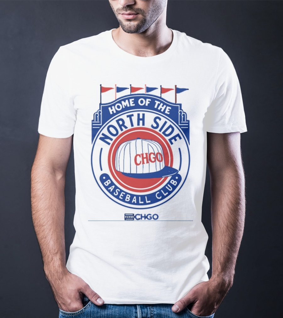 Home Of The North Side Baseball Club CHGO Logo Hat T-Shirt