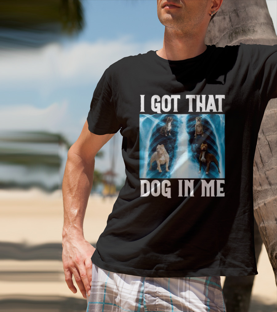 I Got That Dog In Me Xray Meme With Dogs Inside X-ray T-Shirt