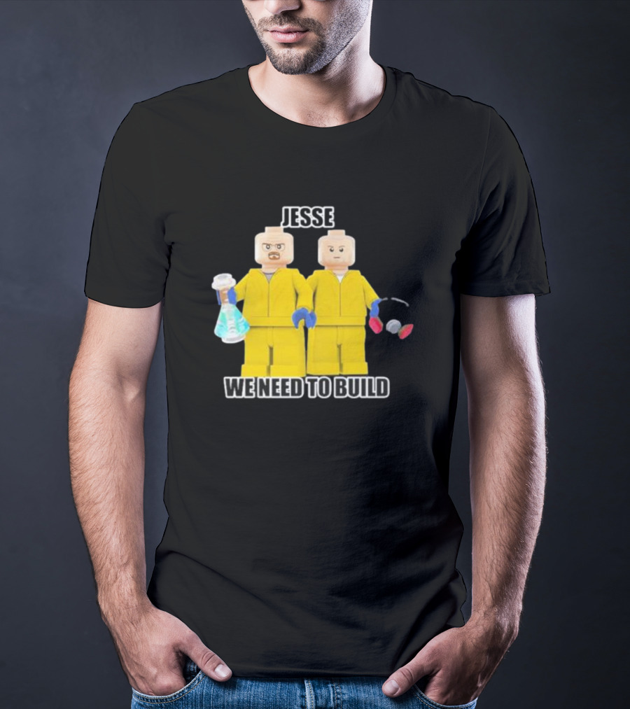 Jesse We Need To Build Mr Goofy Ahh Breaking Lego Figures T-Shirt