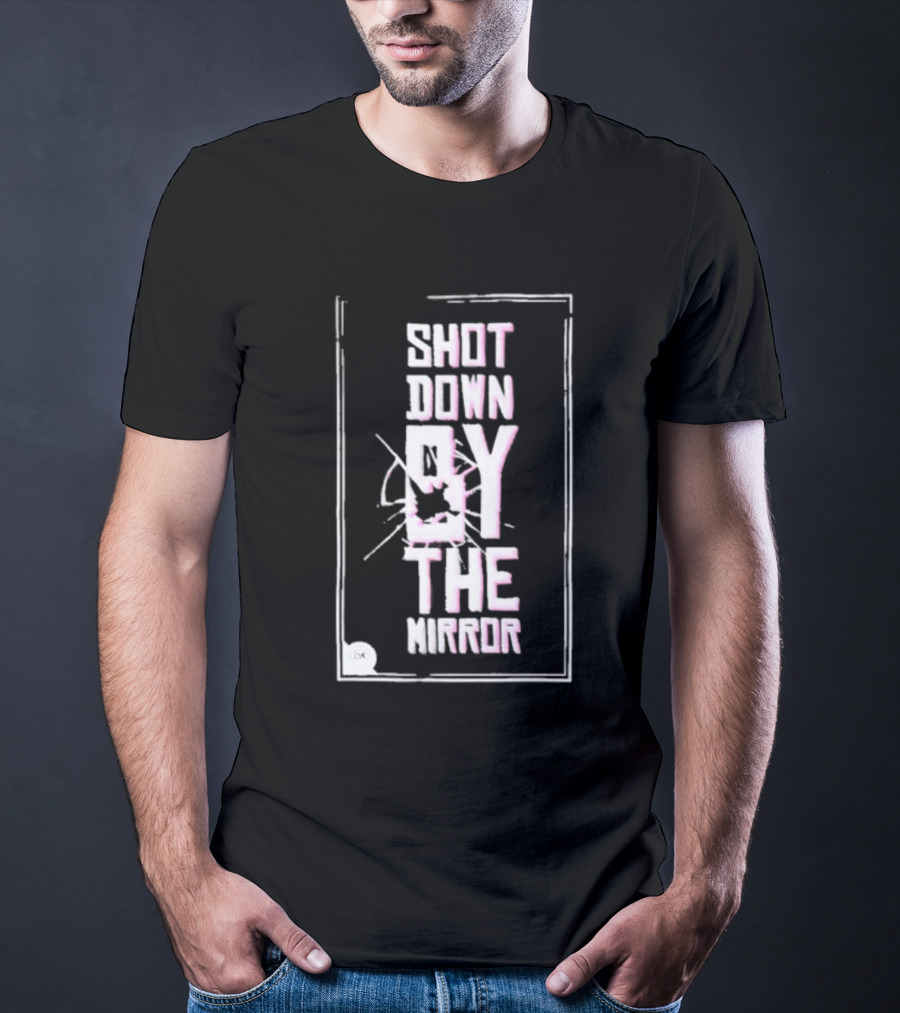 Dagames Shot Down By The Mirror Text With Bullet Hole Effect T-Shirt
