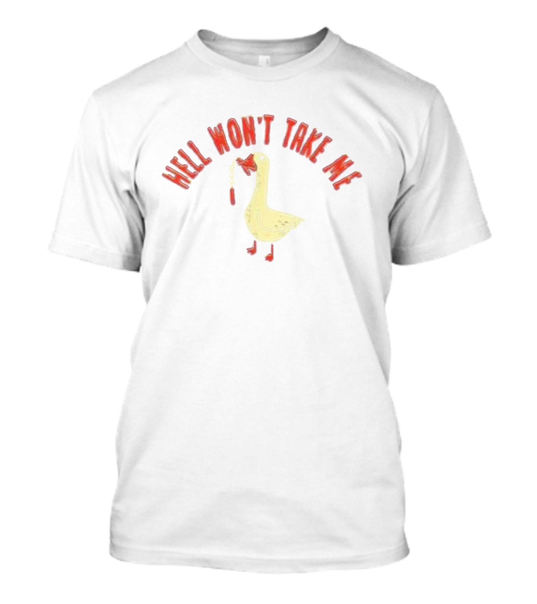 Hell Won't Take Me Duck Holding Dynamite T-Shirt