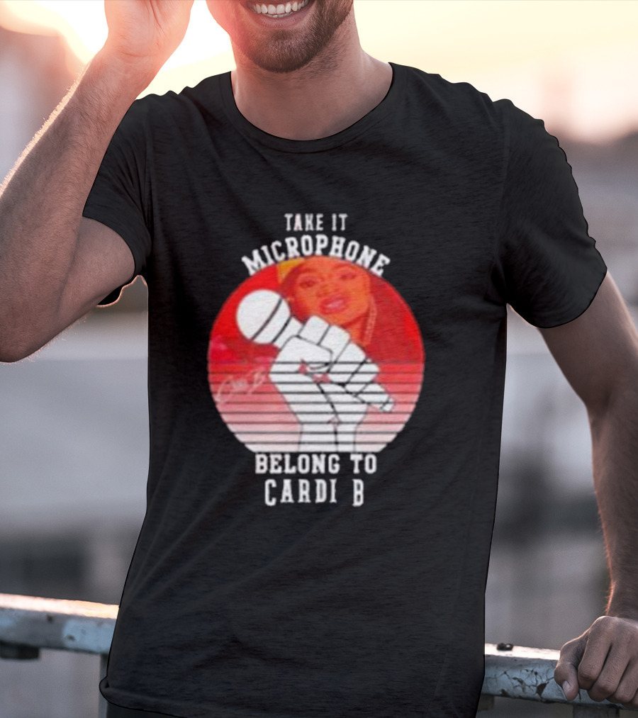 TAKE IT MICROPHONE BELONG TO CARDI B T-Shirt