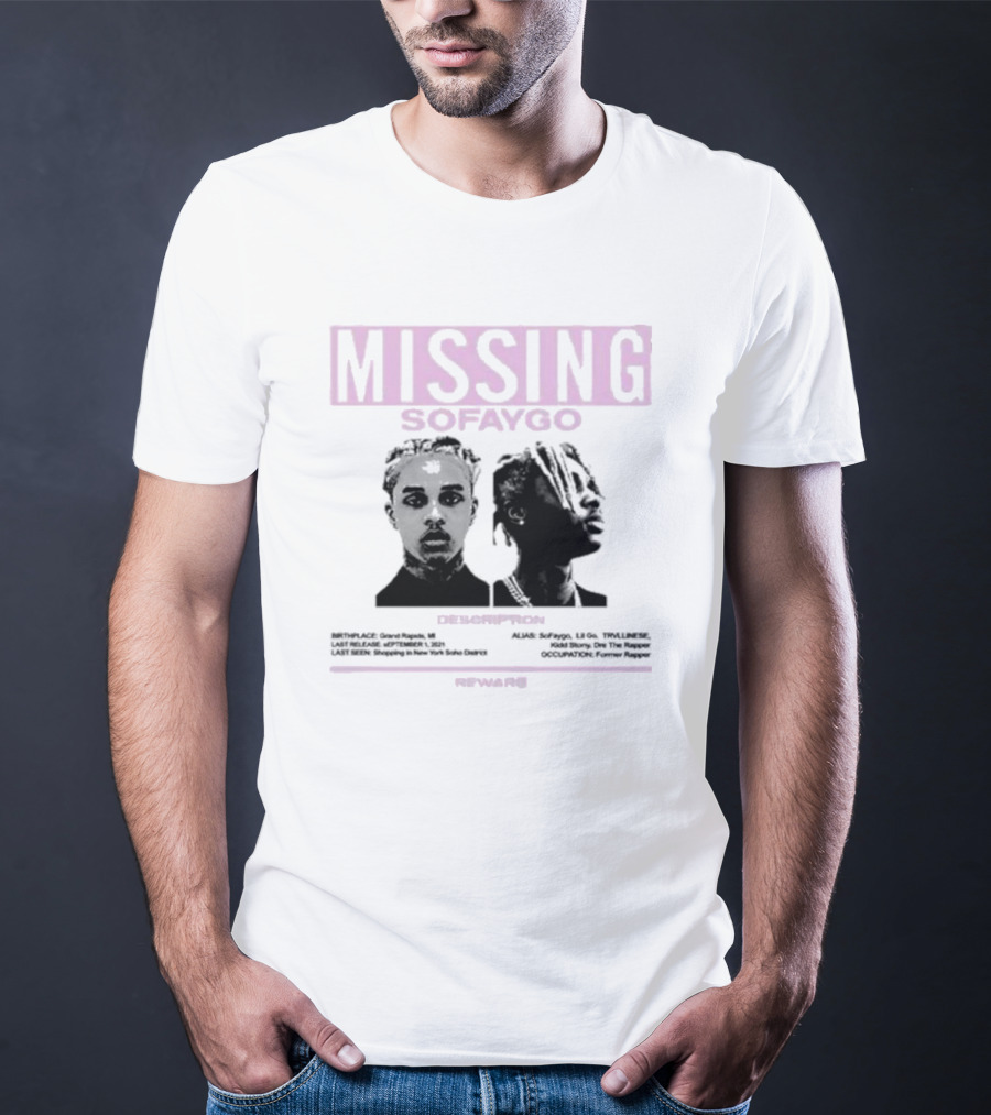 MISSING SOFAYGO DESCRIPTION REWARD ME T-Shirt