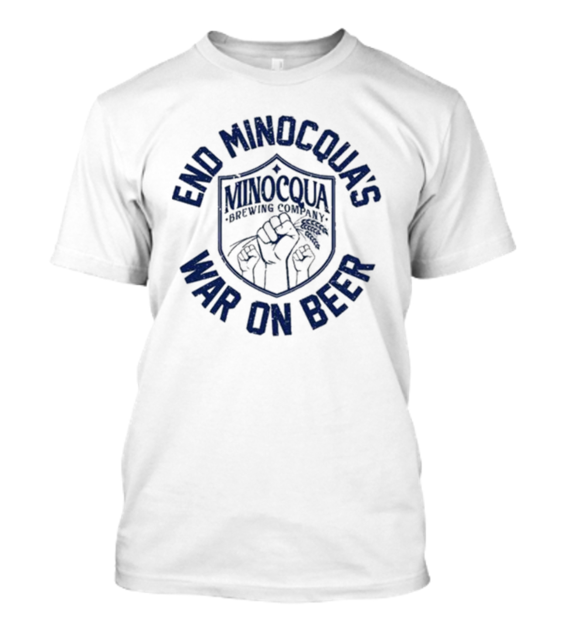End Minocqua's War On Beer Minocqua Brewing Company T-Shirt