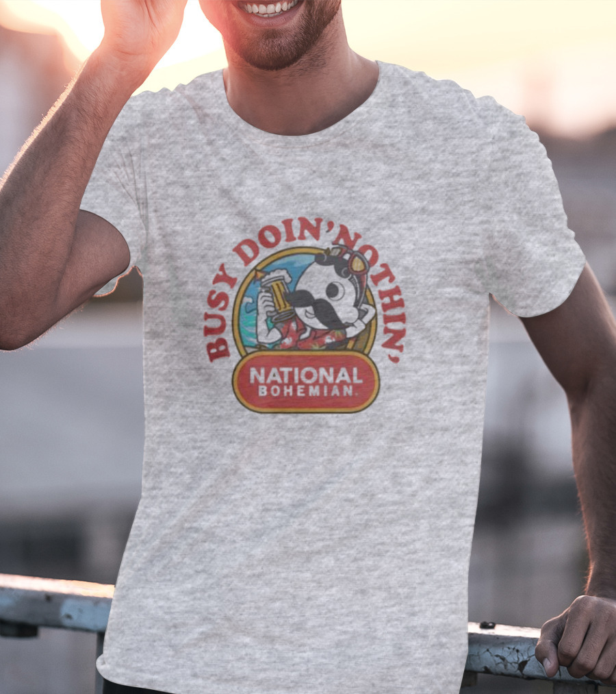 Busy Doin' Nothin' National Bohemian T-Shirt