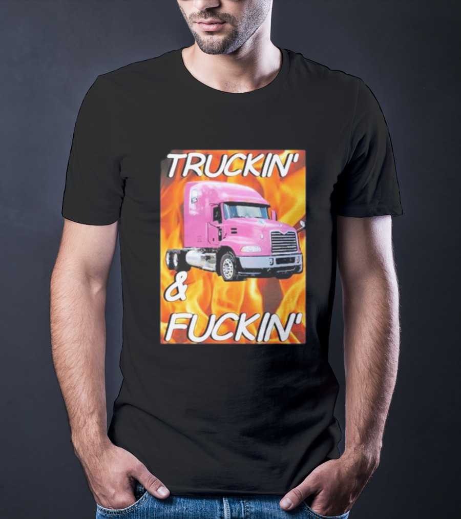 TRUCKIN' And FUCKIN' Cringeytees Truckin Cringey T-Shirt