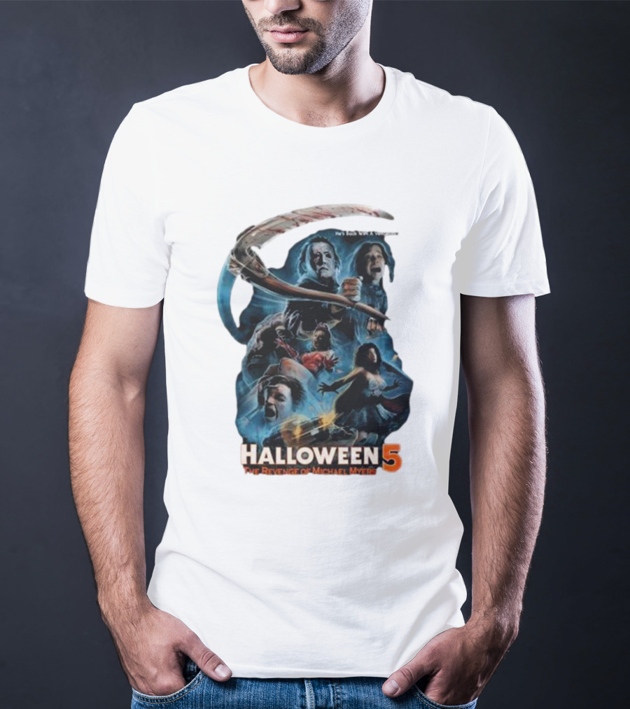 Halloween 5 The Revenge Of Michael Myers He's Back With A Vengeance T-Shirt