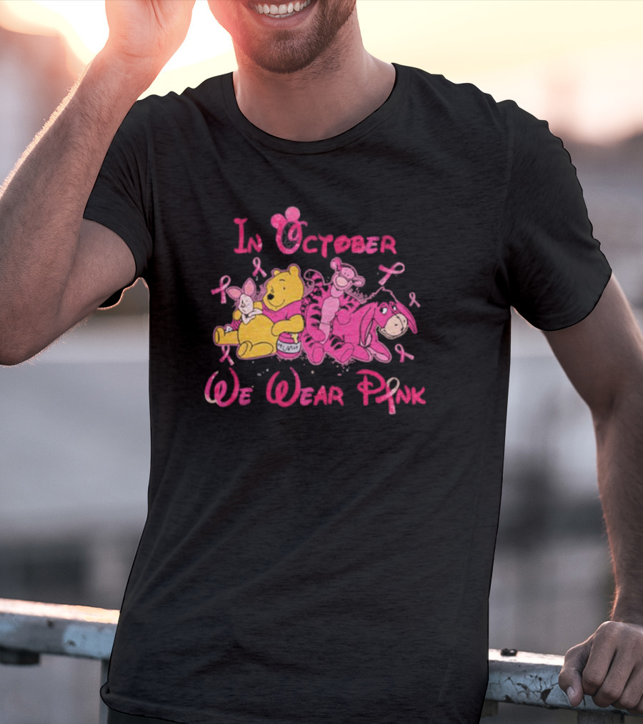 In October We Wear Pink Winnie The Pooh Eeyore Tigger Breast Cancer Awareness T-Shirt