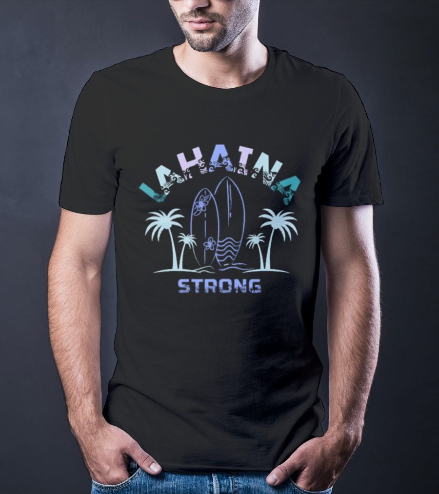 Lahaina Strong Surfboards Palms Maui Ocean Waves T-Shirt