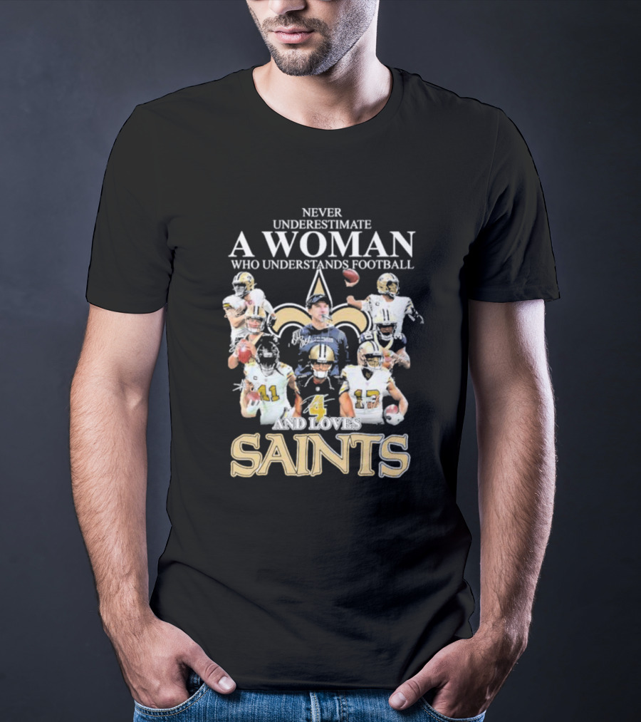 Never Underestimate A Woman Who Understands Football And Loves Saints With Players T-Shirt
