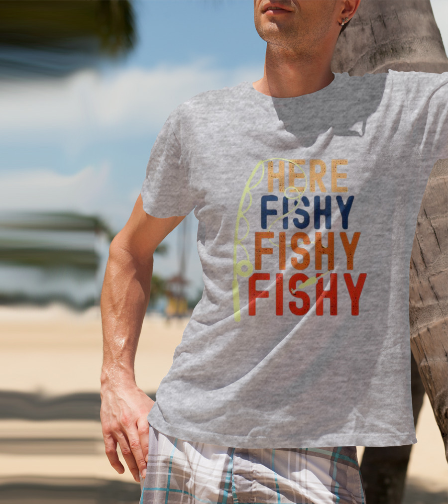 Here Fishy Fishy Fishy Fishing Rod T-Shirt