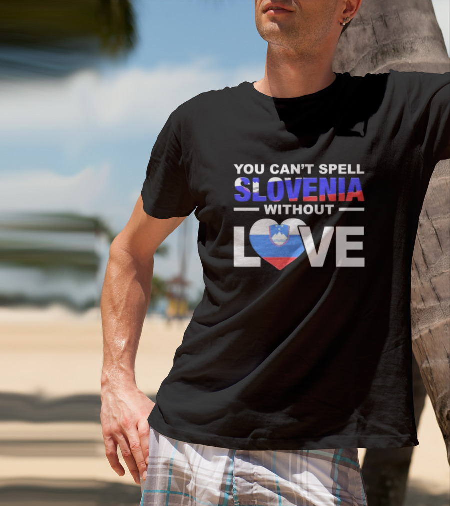 You Can’t Spell Slovenia Without Love Heart Flag T-Shirt
