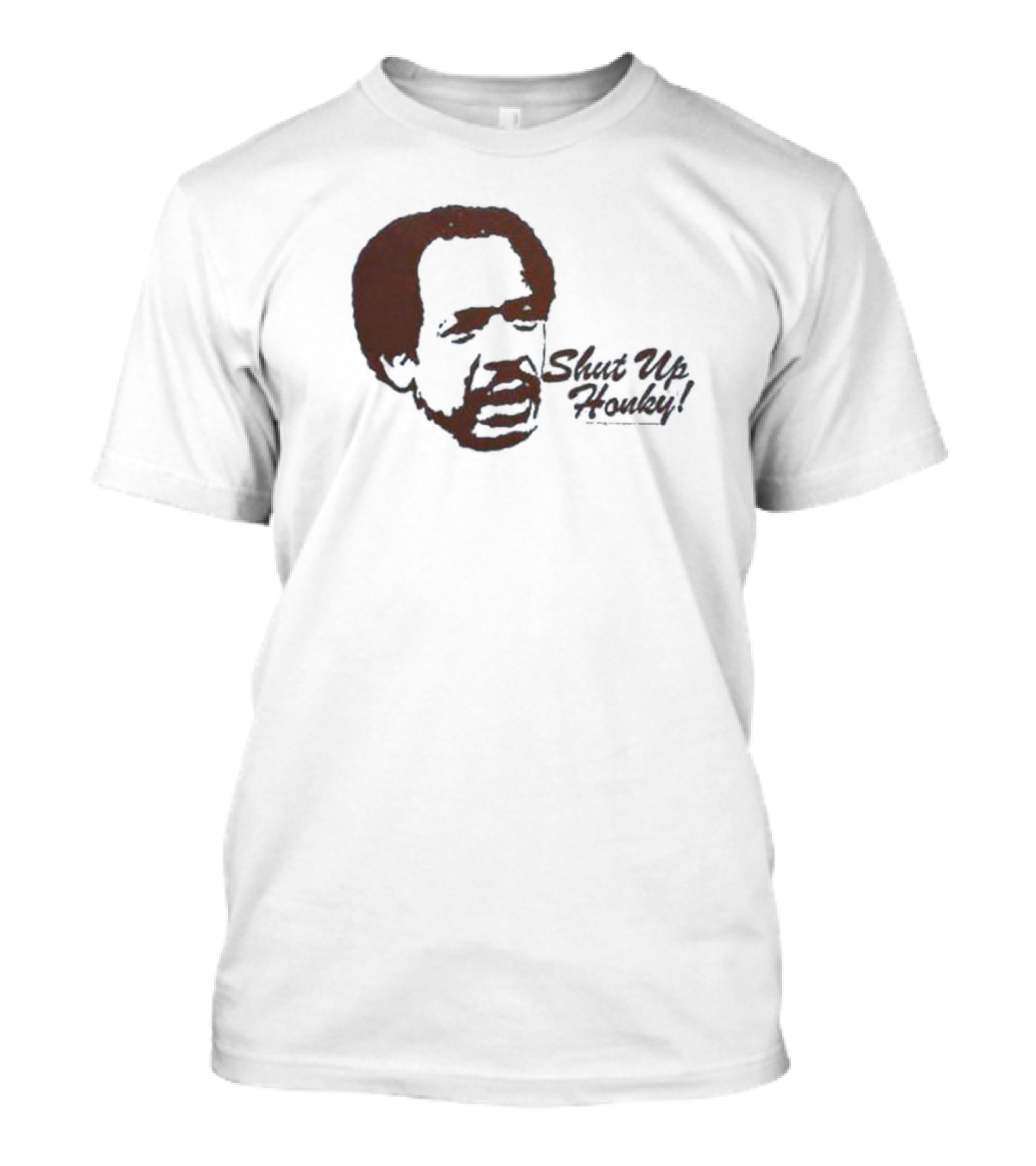 Shut Up Honky Jeffersons T-Shirt