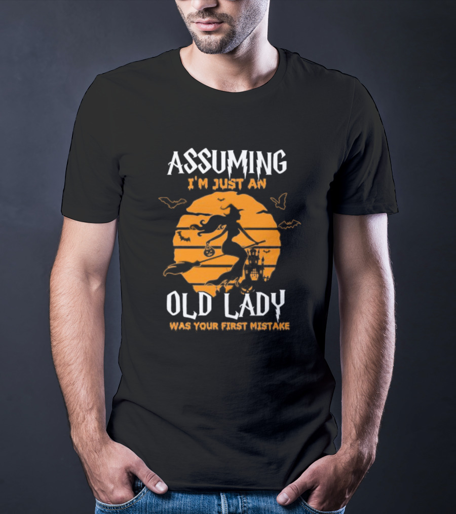Assuming I’m Just An Old Lady Witch Halloween Vintage Mistake T-Shirt