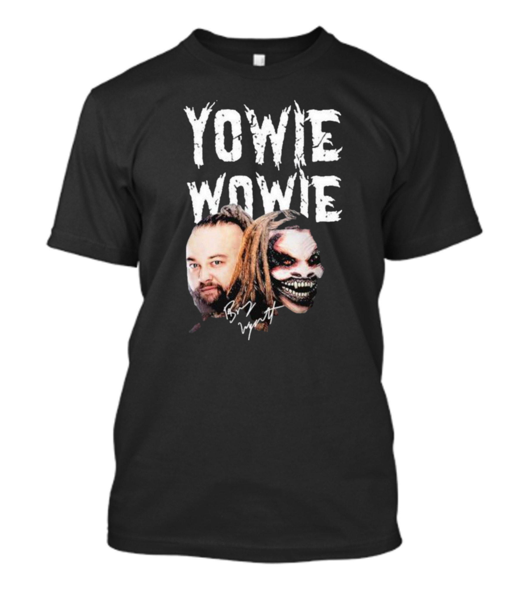 Yowie Wowie Bray Wyatt Signature And Image T-Shirt