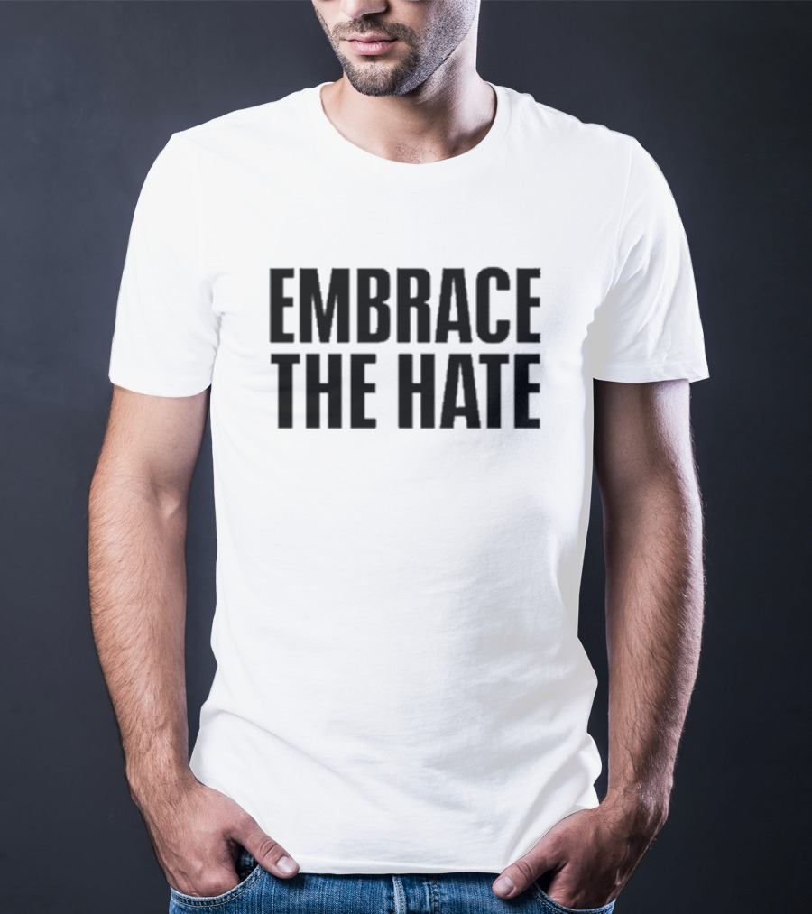 Embrace The Hate Steve Sarkisian T-Shirt