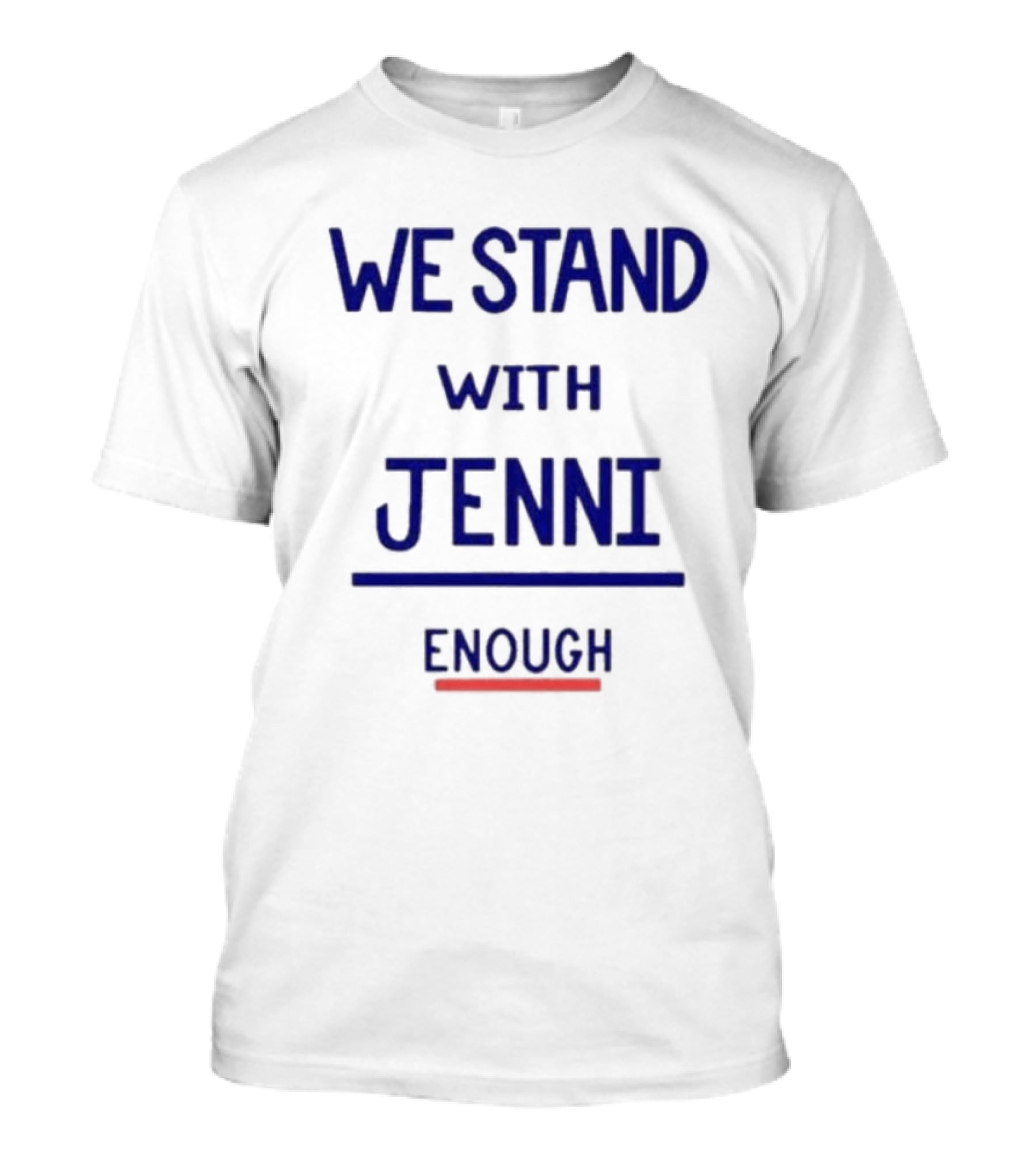 WE STAND WITH JENNI ENOUGH T-Shirt