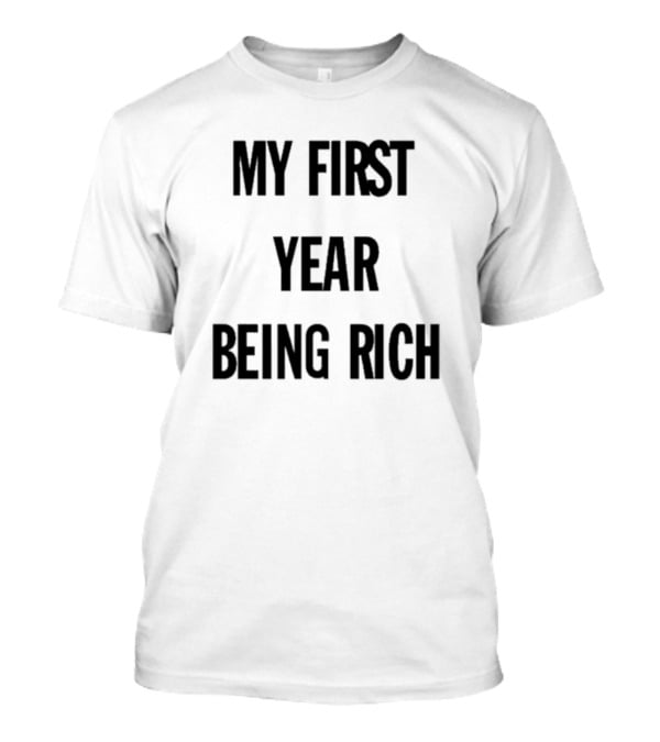 Barkistan My First Year Being Rich T-Shirt