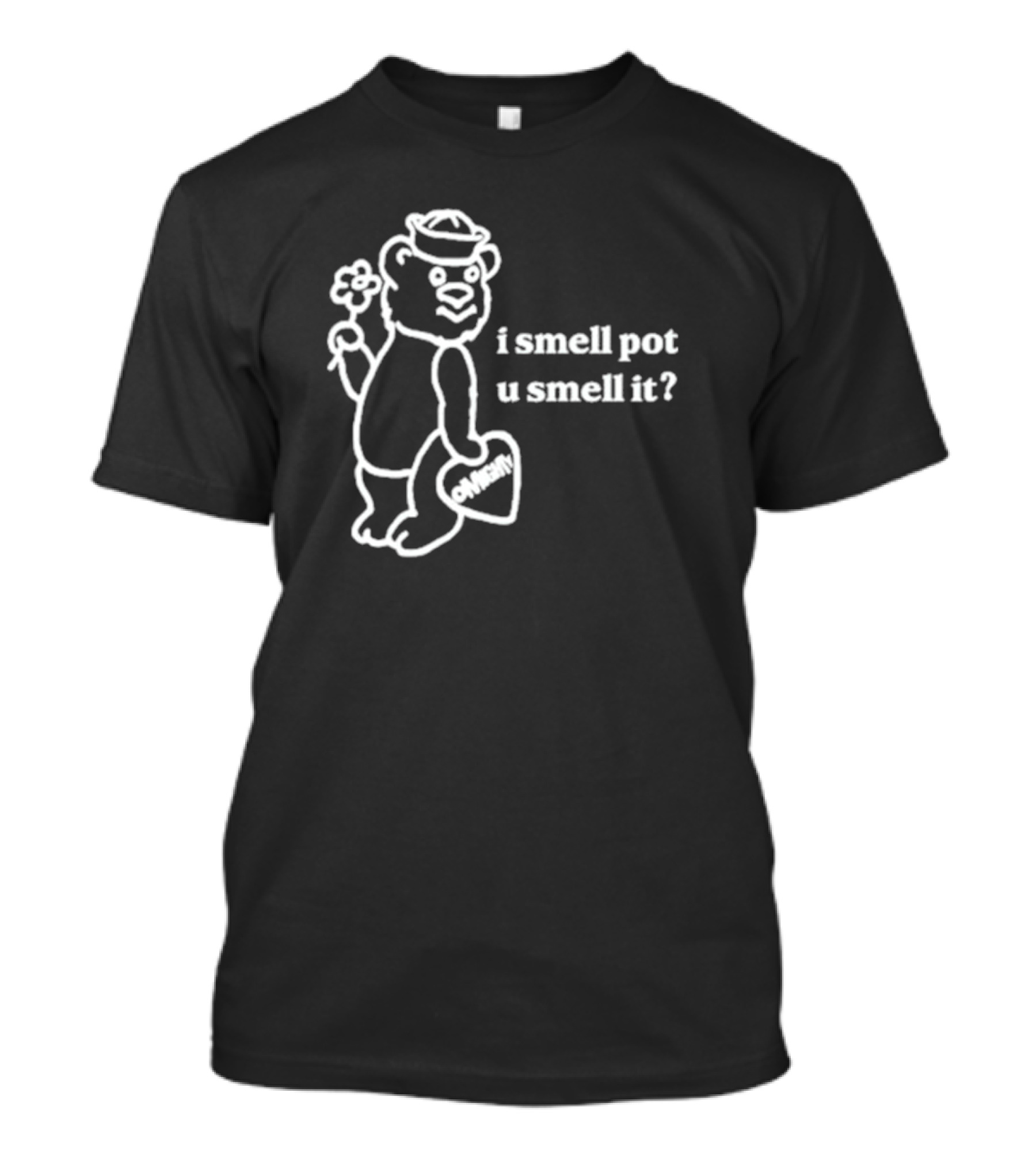 I Smell Pot U Smell It Bear With Ohhenry Flower T-Shirt