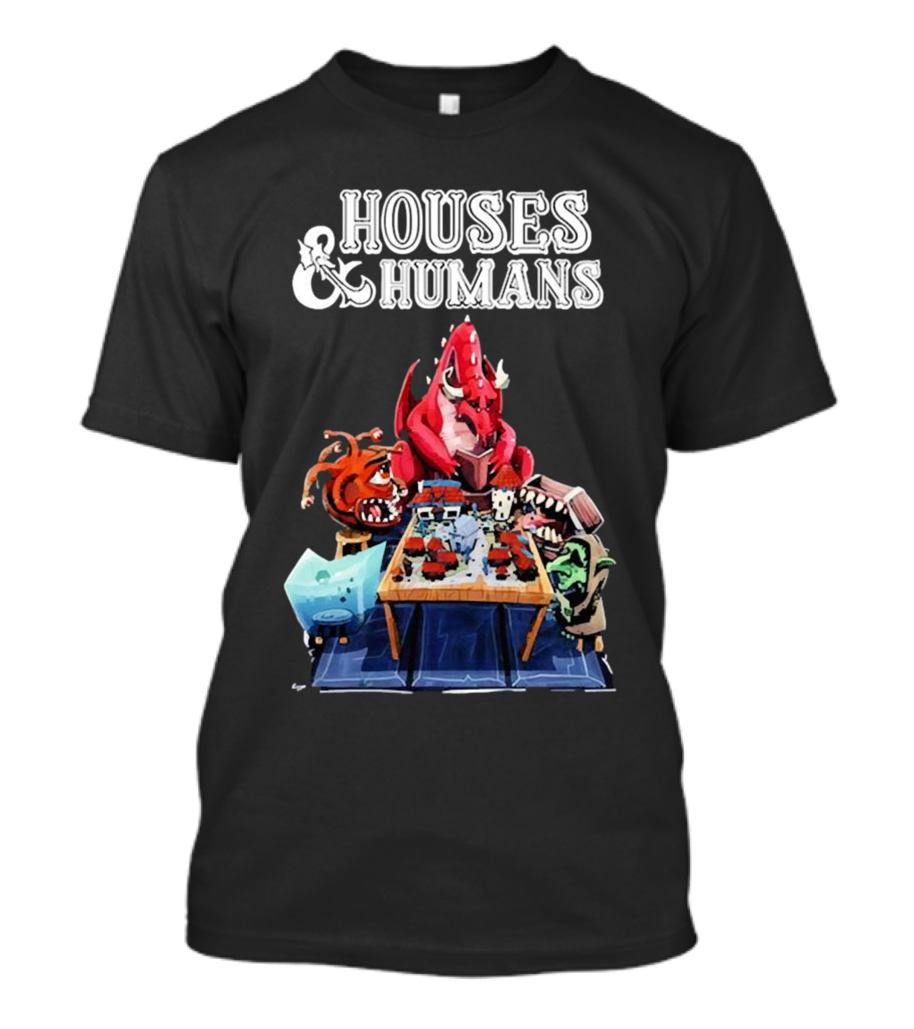 Houses And Humans Fantasy Creatures Playing Tabletop Game T-Shirt