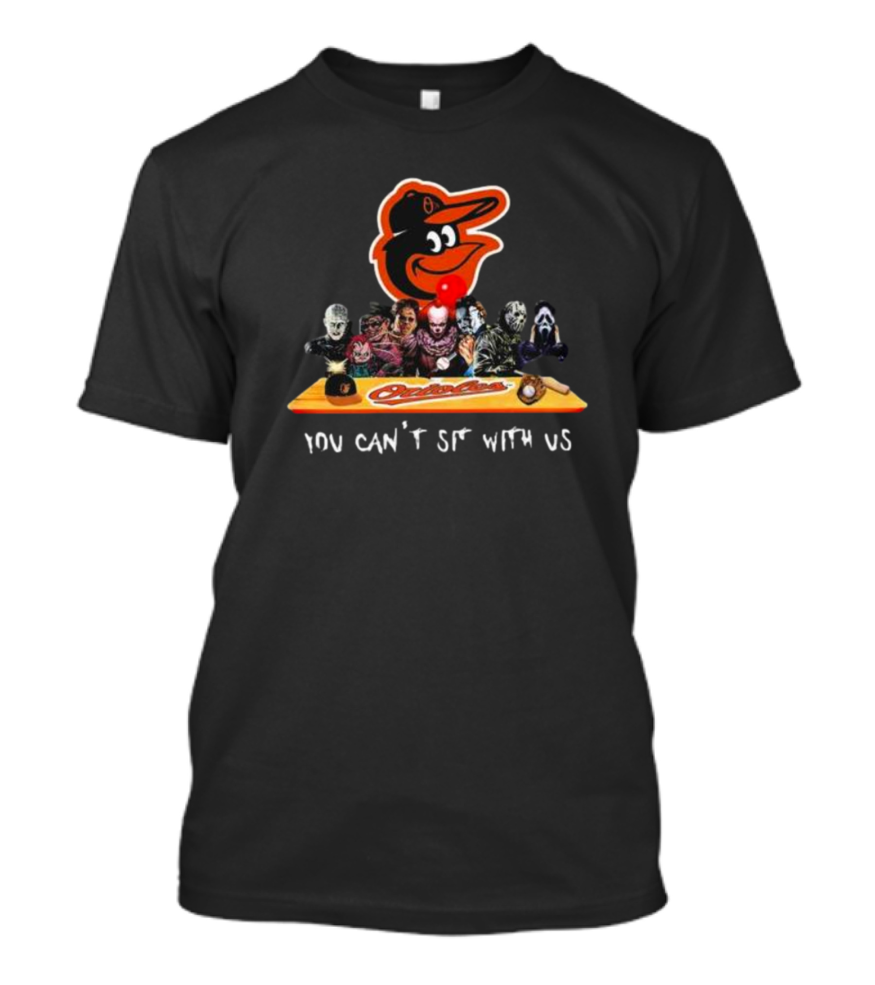Baltimore Orioles Horror Movie Crossover You Can't Sit With Us T-Shirt