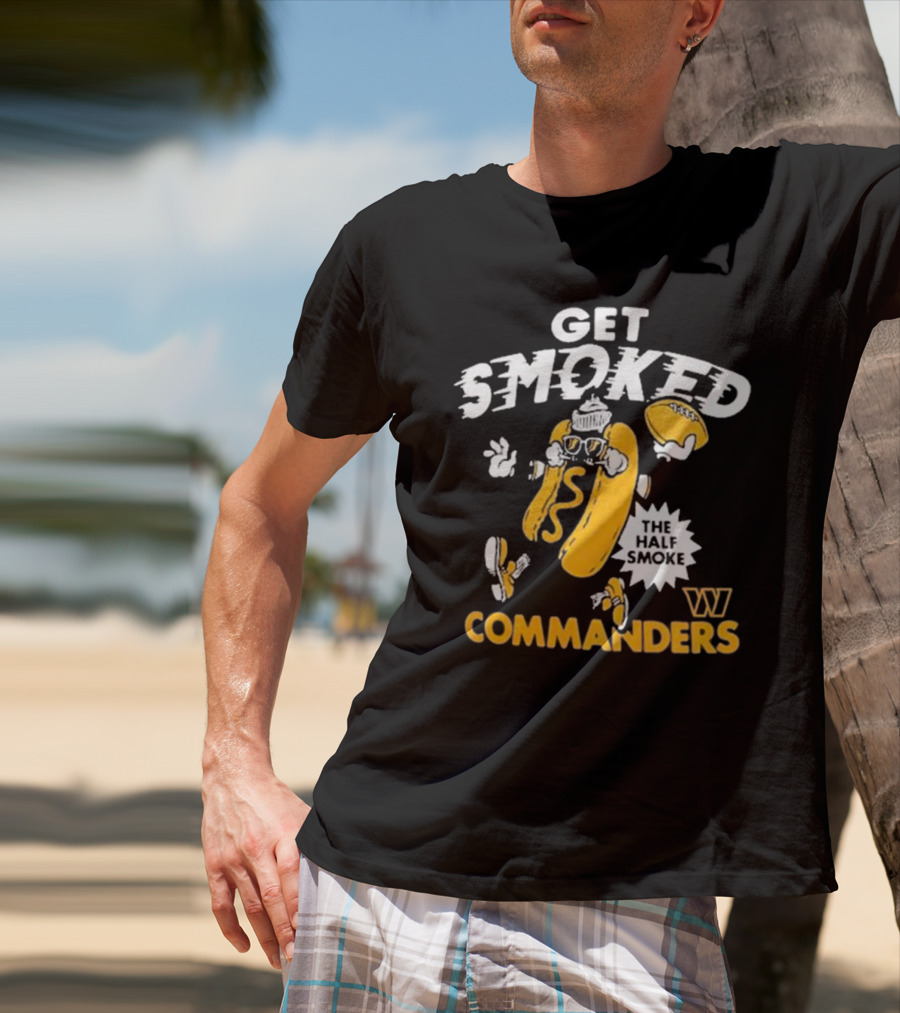 Get Smoked The Half Smoke Commanders Washington Commanders Homage NFL X Guy Fieri’s Flavortown T-Shirt