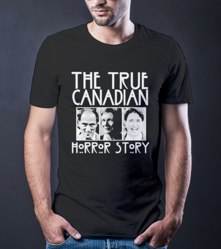 The True Canadian Political Figures Horror Story T-Shirt