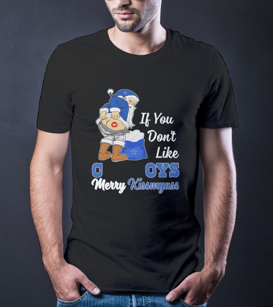 If You Don’t Like Cowboys Merry Kissmyass Santa Claus Meme T-Shirt