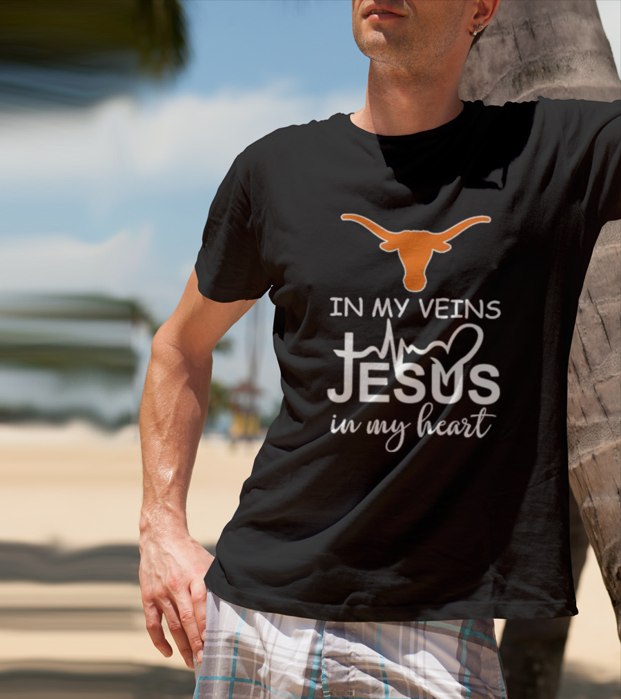 Texas Longhorns In My Veins Jesus In My Heart T-Shirt