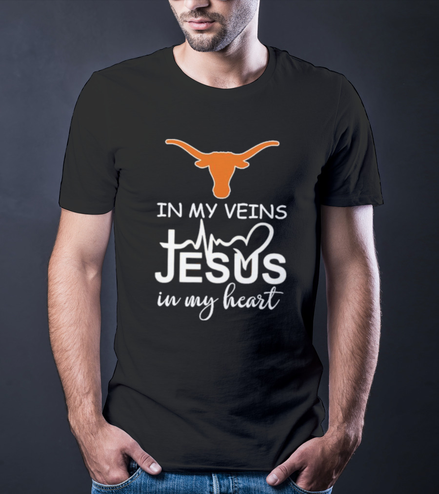 Texas Longhorns In My Veins Jesus In My Heart T-Shirt
