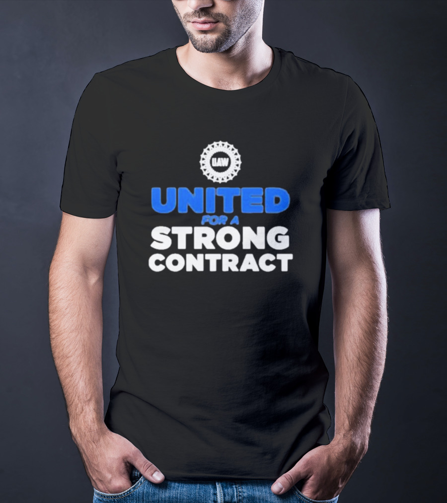 UAW United For A Strong Contract T-Shirt