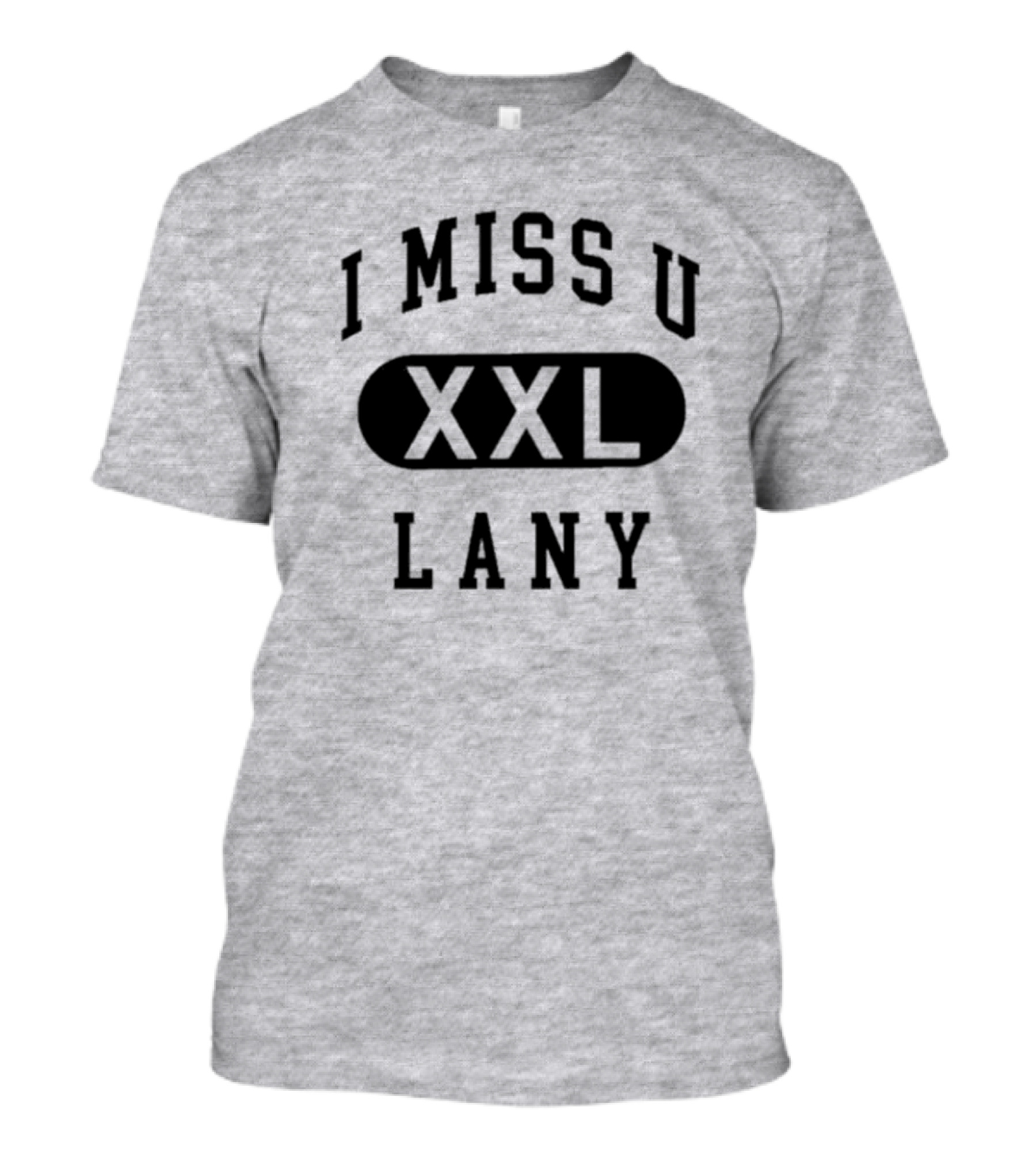 I Miss U XXL Lany Text T-Shirt