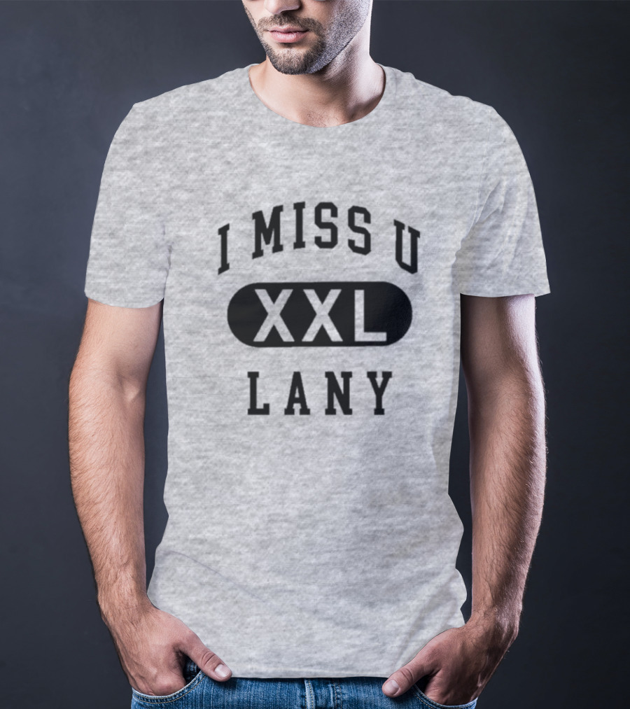I Miss U XXL Lany Text T-Shirt