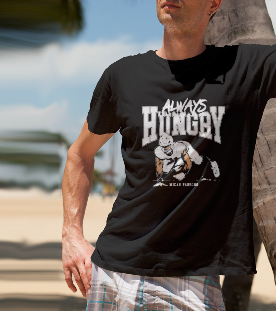 Micah Parsons Always Hungry Football Iconic Determination T-Shirt