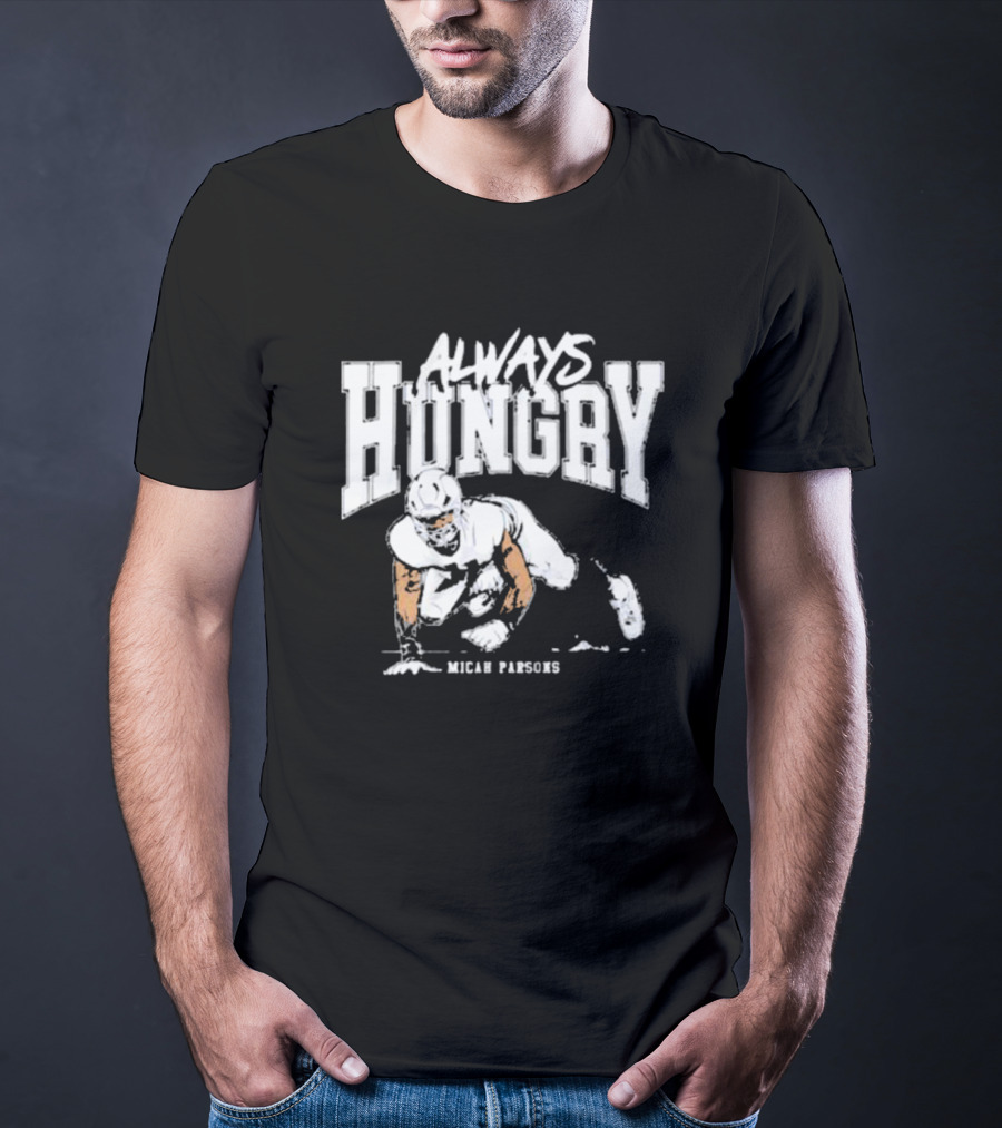 Micah Parsons Always Hungry Football Iconic Determination T-Shirt
