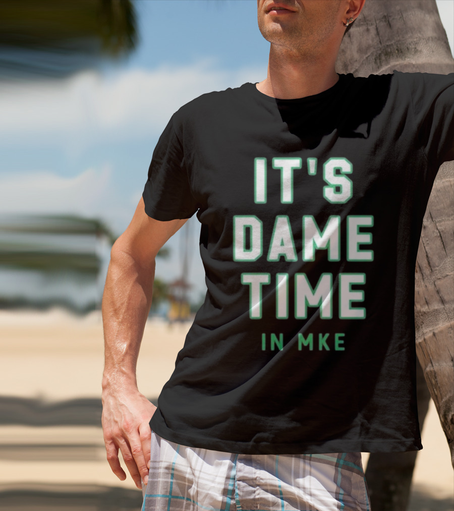 Wisconsin Clothing Merch It's Dame Time In MKE T-Shirt